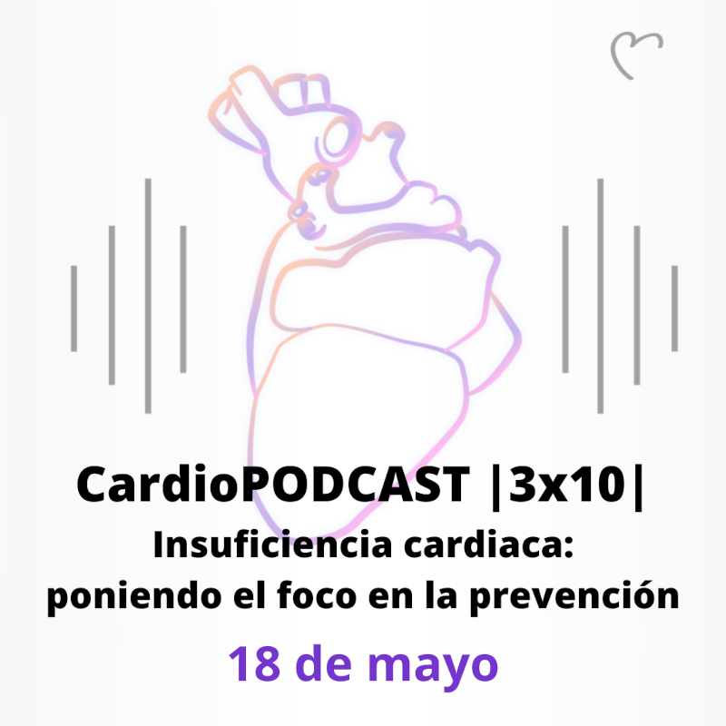 CardioPODCAST |3x10| Insuficiencia cardiaca: poniendo el foco en la prevención
