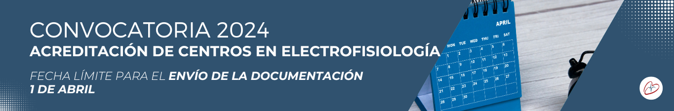 CONVOCATORIA PARA ACREDITACIÓN DE CENTROS EN ELECTROFISIOLOGÍA 2024