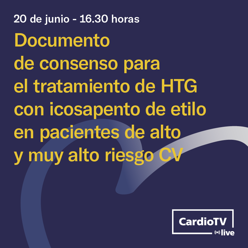 Documento de consenso para el tratamiento de la HTG con icosapento de etilo en pacientes de alto/muy alto riesgo CV
