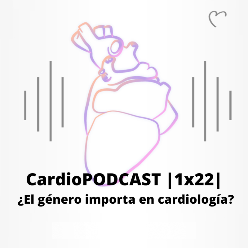 CardioPODCAST |1x22| ¿El género importa en cardiología?