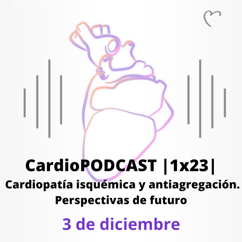 CardioPODCAST [1X23] Cardiopatía isquémica y antiagregación. Perspectivas de futuro.