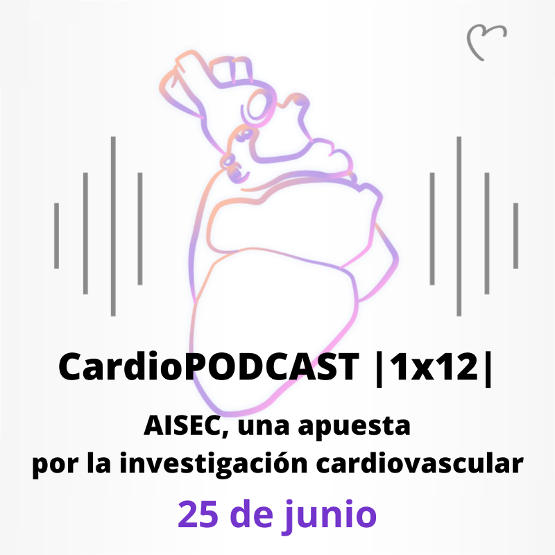 CardioPODCAST -  |1x12| AISEC, una apuesta por la investigación cardiovascular