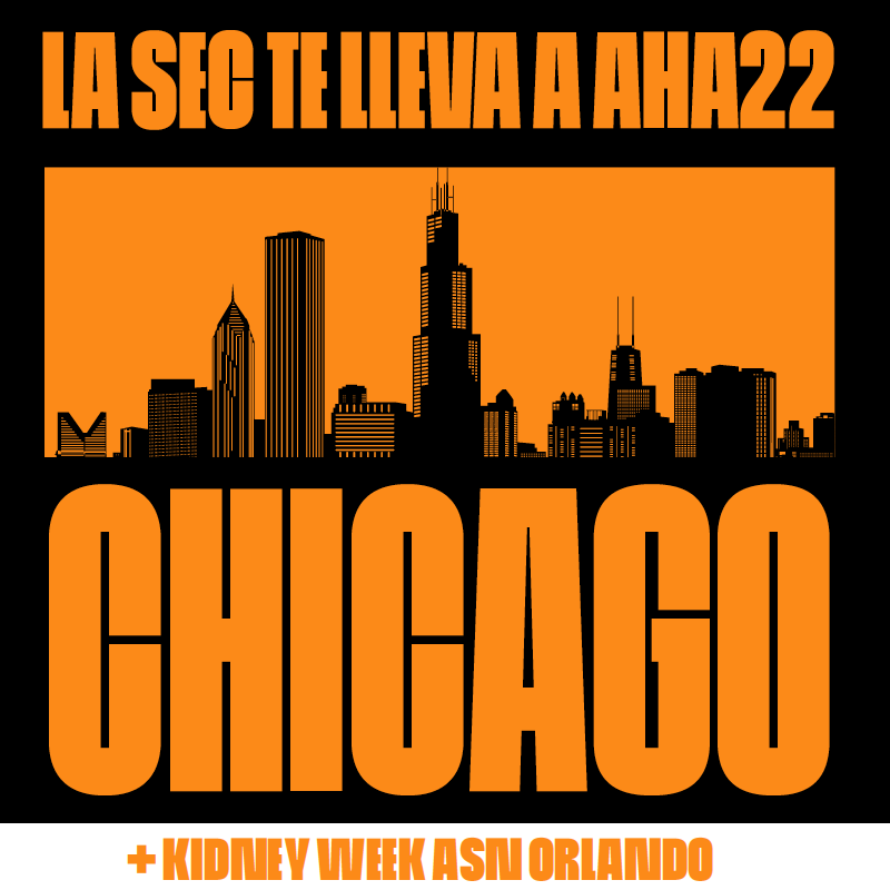 La SEC te lleva a AHA22 Chicago + Kidney Week ASN Orlando