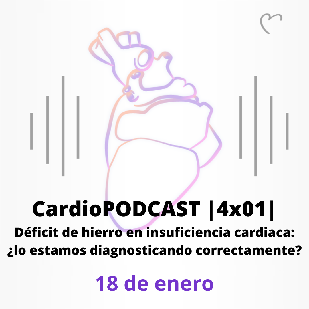 CardioPODCAST |4x01| Déficit de hierro en insuficiencia cardiaca: ¿lo estamos diagnosticando correctamente?