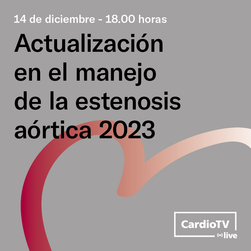 Cardio TV Live - Actualización en el manejo de la estenosis aórtica 2023
