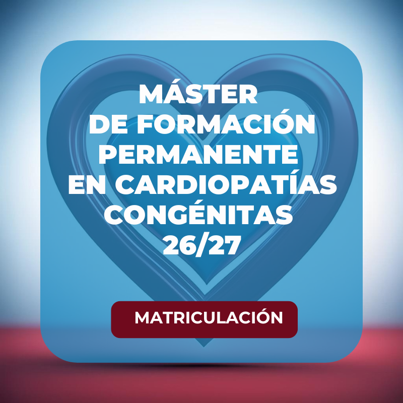Máster de formación permanente en Cardiopatías Congénitas 26/27