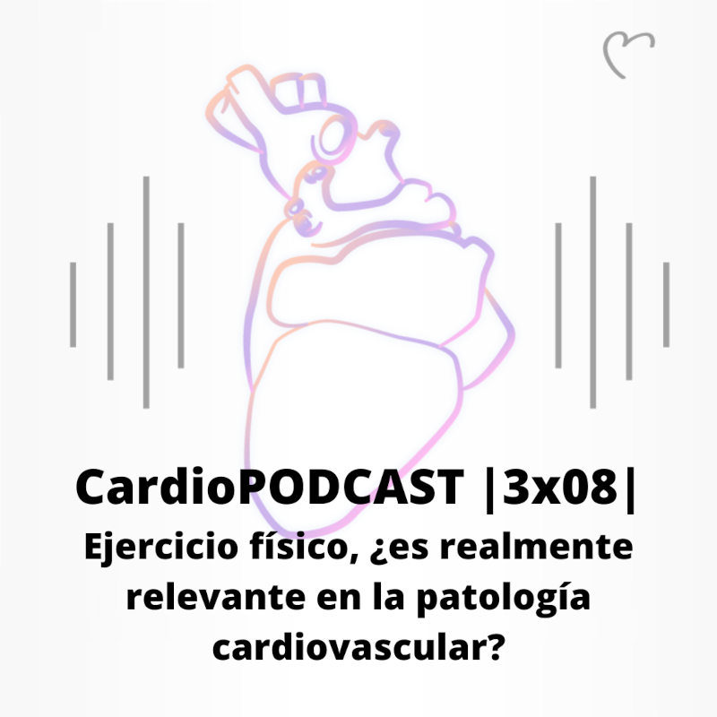 CardioPODCAST |3x08| Ejercicio físico: ¿es realmente relevante en la patología cardiovascular?