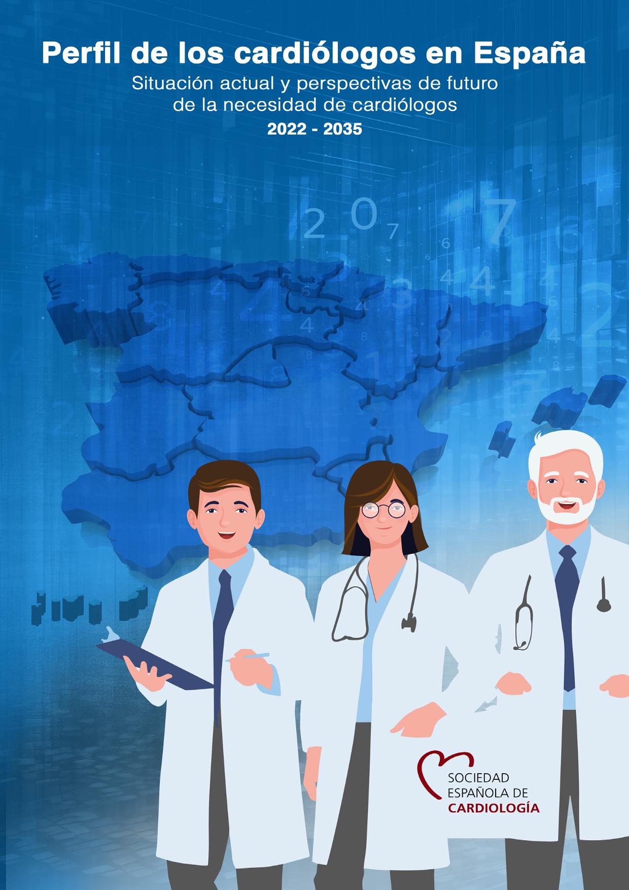 Perfil de los Cardiólogos en España. Situación actual y perspectivas de futuro de la necesidad de Cardiólogos 2022-2035